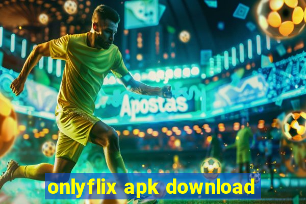 onlyflix apk download